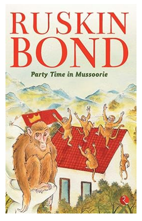 Party Time in Mussoorie by Ruskin Bond
