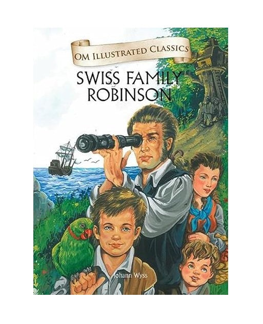 The Swiss Family Robinson by Johann David Wyss