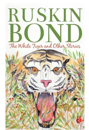 Ruskin Bond's The White Tiger and Other Stories