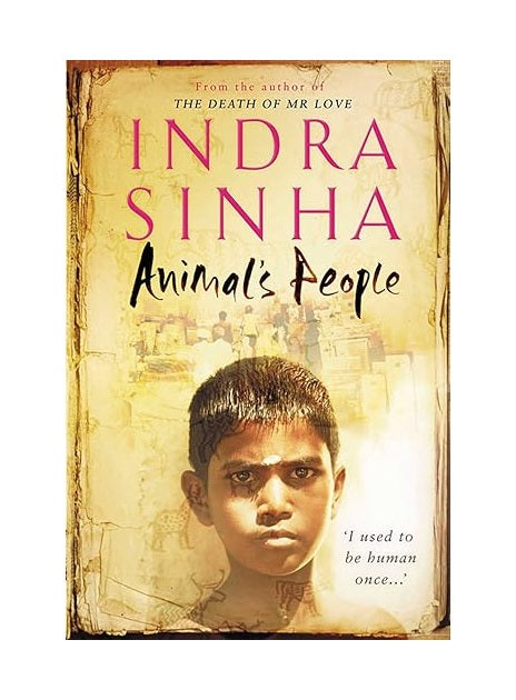 Animal's People by Indra Sinha