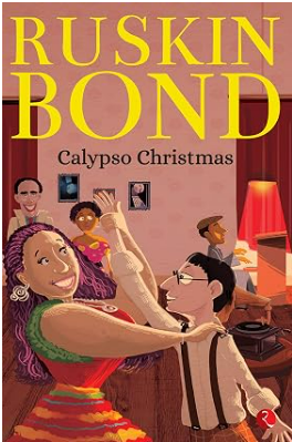 Ruskin Bond's Calypso Christmas – A Heartwarming Festive Storybook