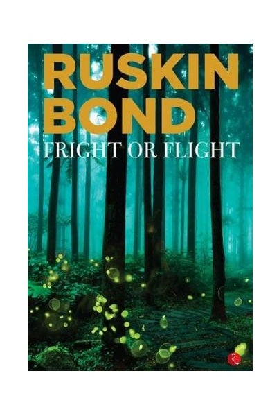 Fright or Flight | Ruskin Bond