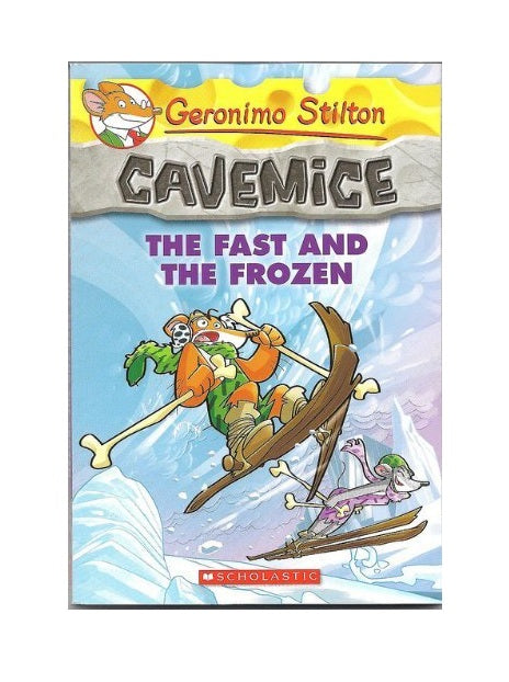 Front cover of the children's book 'Cavemice: The Fast and the Frozen' by Geronimo Stilton, published by Scholastic. The cover features a colorful cartoon illustration of Geronimo skiing on bones through an icy cave, with a purple-tinted wolf in pursuit.