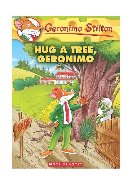 Geronimo Stilton #69: Hug a Tree, Geronimo