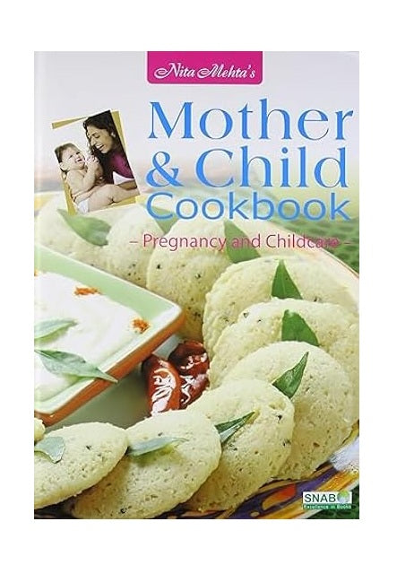 Mother and Child Cookbook: Pregnancy and Child Care