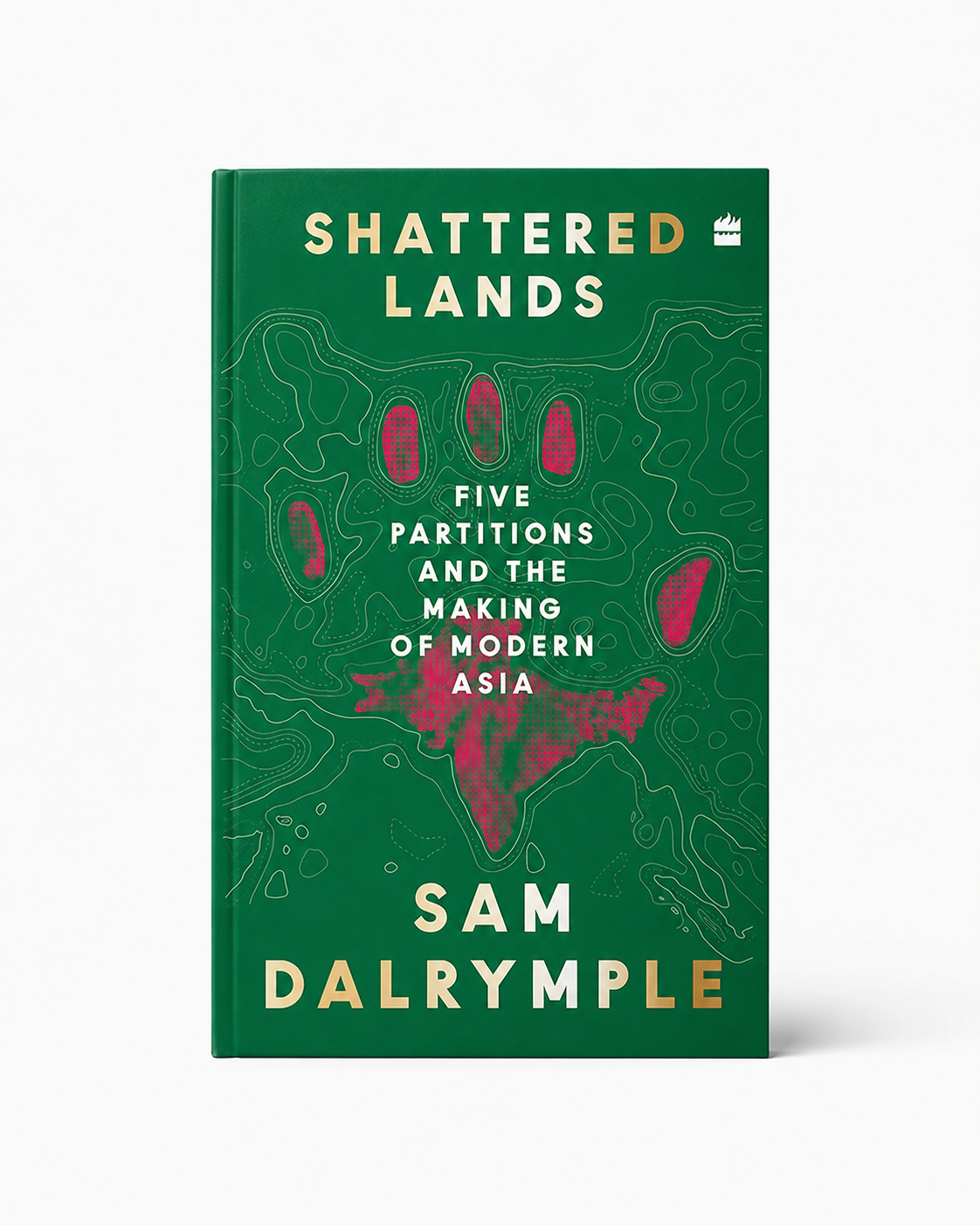 Shattered Lands: Five Partitions and the Making of Modern Asia