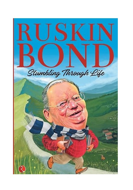 Stumbling Through Life by Ruskin Bond