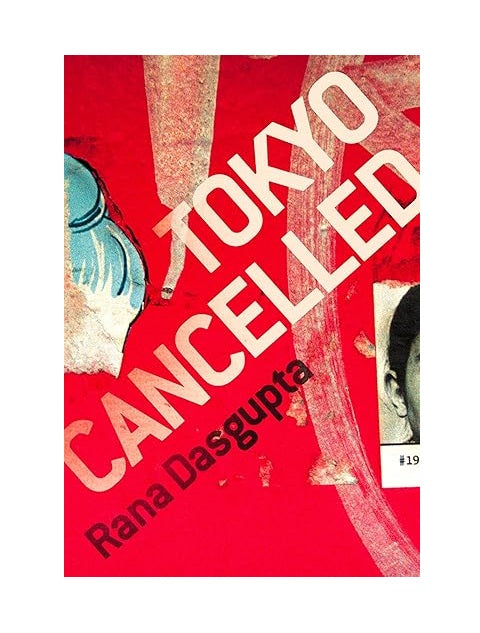 Tokyo Cancelled by Rana Dasgupta
